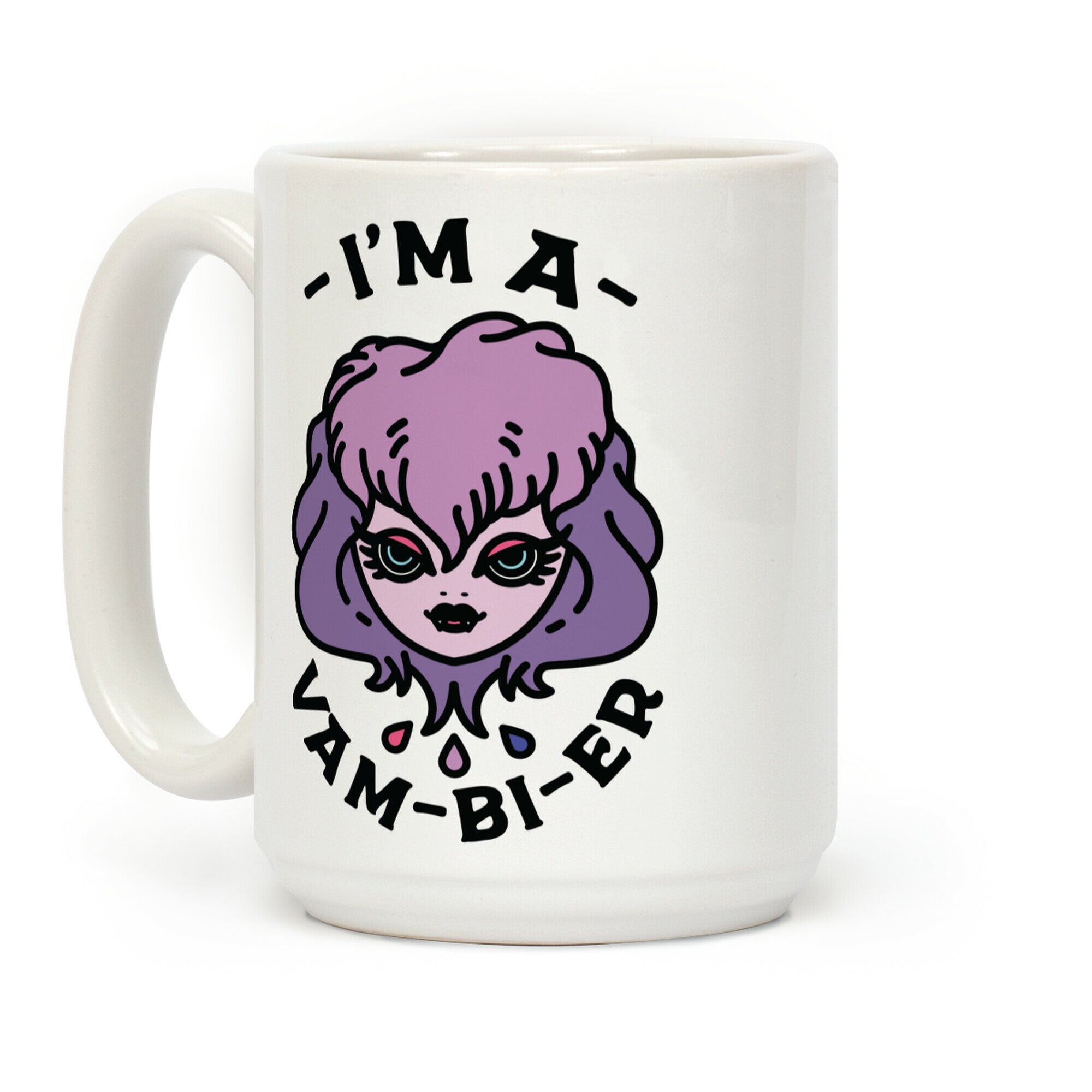 I'm a Vam-bi-re Coffee Mug